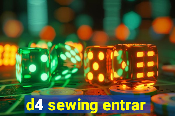 d4 sewing entrar